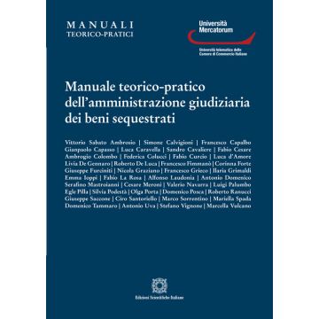 Manuale teorico-pratico dell'amministrazione giudiziaria dei beni sequestrati