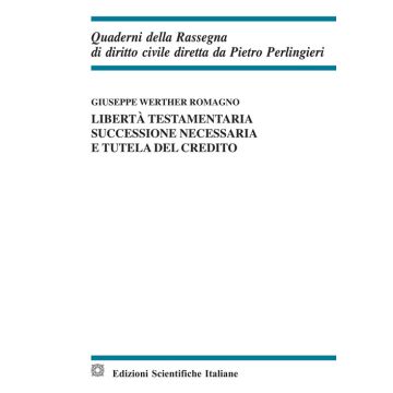 Libertà testamentaria, successione necessaria e tutela del credito. Ediz. italiana e inglese