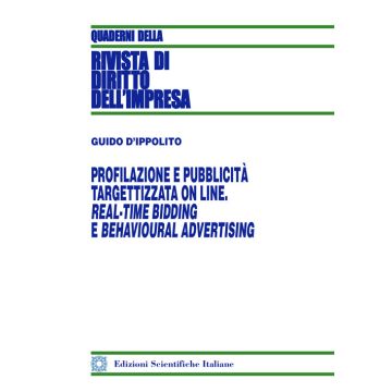 Profilazione e pubblicità targettizzata online. Real-Time Bidding e behavioural advertising