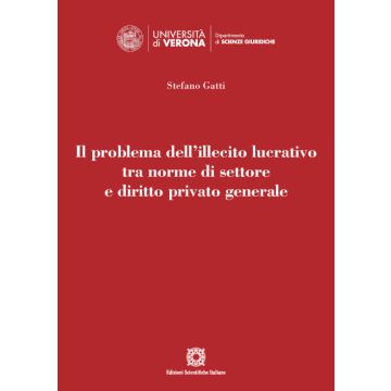 Il problema dell'illecito lucrativo tra norme di settore e diritto privato generale