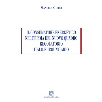 Il consumatore energetico nel prisma del nuovo quadro regolatorio italo-eurounitario