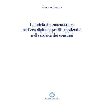 La tutela del consumatore nell'era digitale: profili applicativi nella società dei consumi