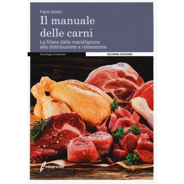 Il manuale delle carni. La filiera dalla macellazione alla distribuzione e ristorazione