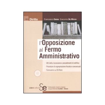 L'opposizione al fermo amministrativo. Con CD-ROM