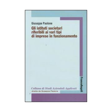 Gli istituti societari riferibili ai vari tipi di imprese in funzionamento