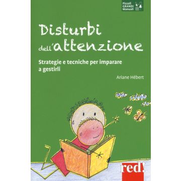 Disturbi dell'attenzione. Strategie e tecniche per imparare a gestirli