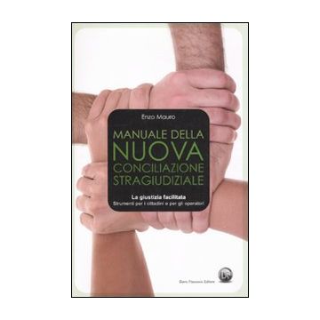 Manuale della nuova conciliazione stragiudiziale
