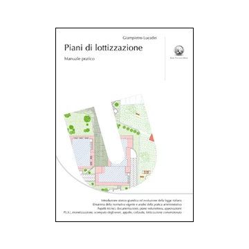 Piani di lottizzazione. Manuale pratico