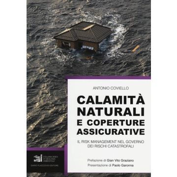 Calamità naturali e coperture assicurative. Il risk management nel governo dei rischi catastrofali