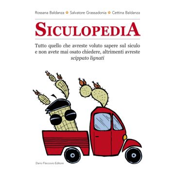 Siculopedia. Tutto quello che avreste voluto sapere sul siculo e non avete mai osato chiedere, altrimenti avreste