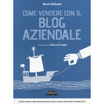 Come vendere con il blog aziendale