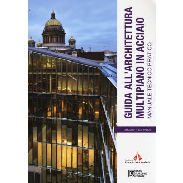 Guida all'architettura multipiano in acciaio. Manuale tecnico pratico. Ediz. italiana e inglese. Con DVD-ROM