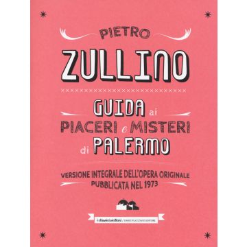 Guida ai piaceri e misteri di Palermo