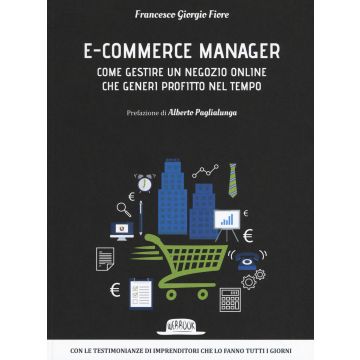E-commerce manager. Come gestire un negozio online che generi profitto nel tempo