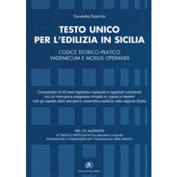 Testo unico per l'edilizia in Sicilia. Codice teorico-pratico, vademecum e modus operandi. Con CD-ROM