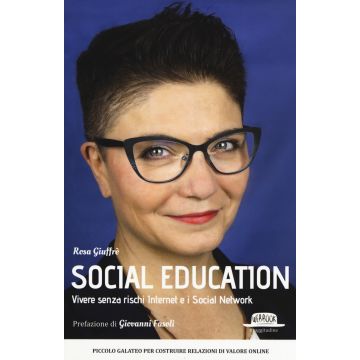 Social education. Vivere senza rischi internet e i social network