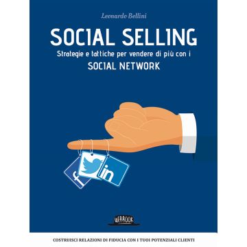 Social selling. Strategie e tattiche per vendere di più con i social network