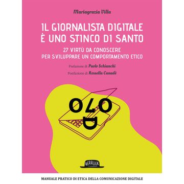 Il giornalista digitale è uno stinco di santo. 27 virtù da conoscere per sviluppare un comportamento etico