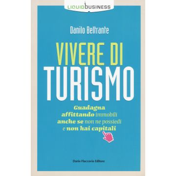 Vivere di turismo. Guadagna affittando immobili anche se non ne possiedi e non hai capitali