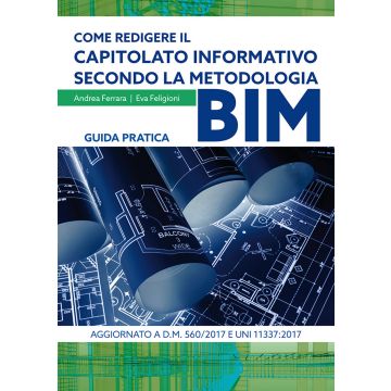 Come redigere il capitolato informativo secondo la metodologia BIM. Guida pratica