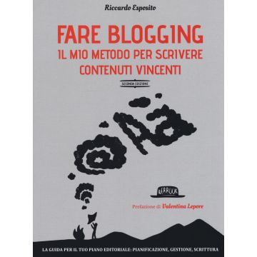 Fare blogging. Il mio metodo per scrivere contenuti vincenti