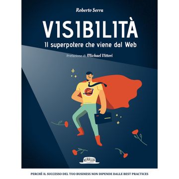 Visibilità. Il superpotere che viene dal Web