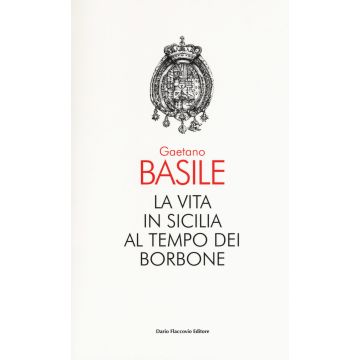 La vita in Sicilia al tempo dei Borbone