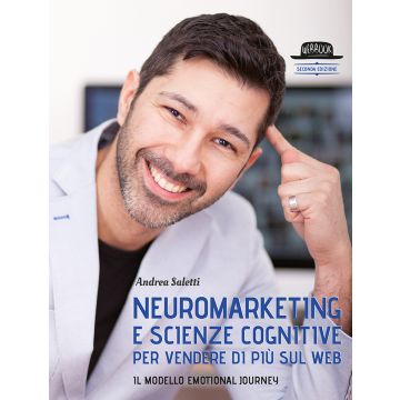 Neuromarketing e scienze cognitive per vendere di più sul web. Il modello Emotional Journey