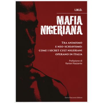Mafia nigeriana. Tra animismo e neo-schiavismo: come i secret cult nigeriani operano in Italia
