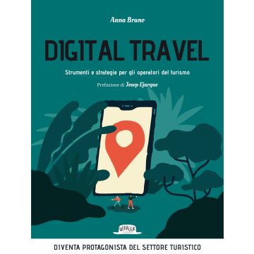 Digital travel. Strumenti e strategie per gli operatori del turismo