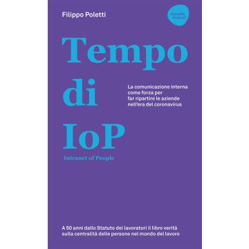 Tempo di IOP Intranet of People. La comunicazione interna come forza per far ripartire le aziende nell'era del coronavirus