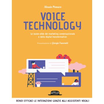 Voice technology. Le nuove sfide del marketing conversazionale e della digital transformation