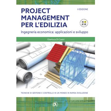 Project management per l'edilizia. Ingegneria economica: applicazioni e sviluppo