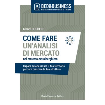 Come fare un'analisi di mercato nel mercato extralberghiero. Impara ad analizzare il tuo territorio per fare crescere la tua struttura