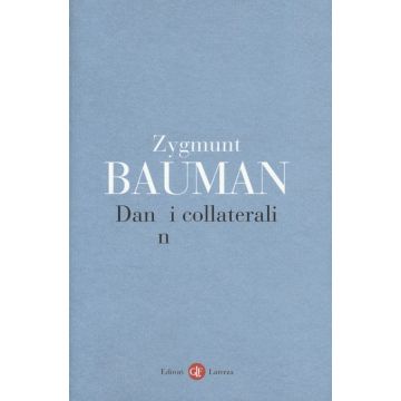 Danni collaterali. Diseguaglianze sociali nell'età globale