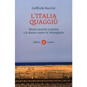 L'Italia quaggiù. Maria Carmela Lanzetta e le donne contro la 'ndrangheta