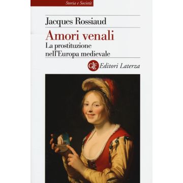Amori venali. La prostituzione nell'Europa medievale