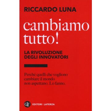 Cambiamo tutto! La rivoluzione degli innovatori