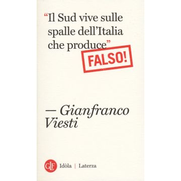 «Il Sud vive sulle spalle dell'Italia che produce». Falso!