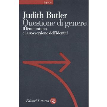 Questione di genere. Il femminismo e la sovversione dell'identità