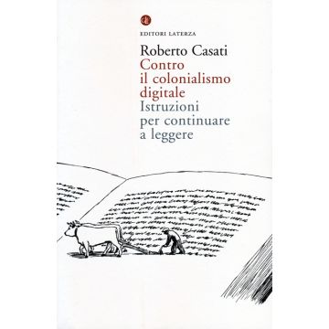 Contro il colonialismo digitale. Istruzioni per continuare a leggere