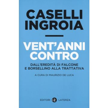 Vent'anni contro. Dall'eredità di Falcone e Borsellino alla trattativa