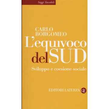 L'equivoco del Sud. Sviluppo e coesione sociale