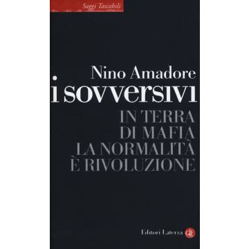 I sovversivi. In terra di mafia la normalità è rivoluzione