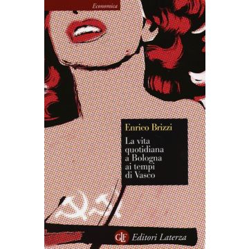 La vita quotidiana a Bologna ai tempi di Vasco