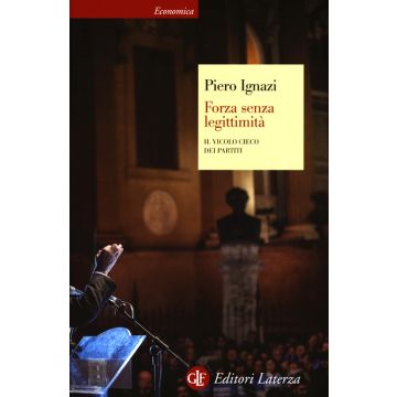 Forza senza legittimità. Il vicolo cieco dei partiti