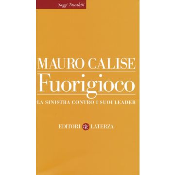 Fuorigioco. La sinistra contro i suoi leader