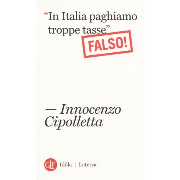 «In Italia paghiamo troppe tasse». Falso!