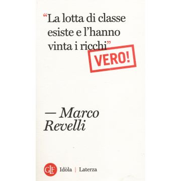 «La lotta di classe esiste e l'hanno vinta i ricchi». Vero!
