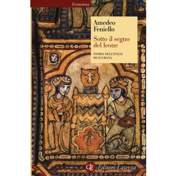 Sotto il segno del leone. Storia dell'Italia musulmana